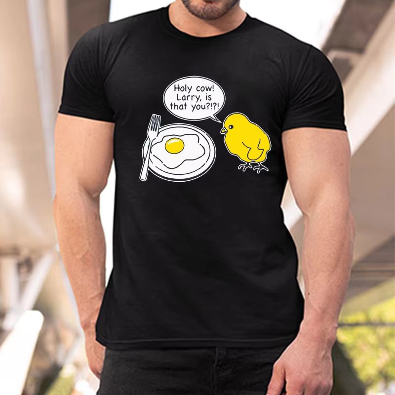 Holy Crap LARRY IS That YOU FUNNY Men's Funny T-Shirt 100% Cotton top tee funny kitchen egg original creative t shirt