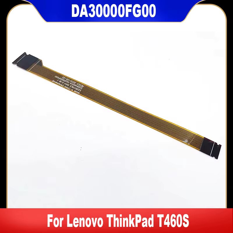 DA30000FG10 SC10H45519 For Lenovo ThinkPad T460S Touchpad Clickpad Cable 00UR909 GT-US High Quality Fast Ship