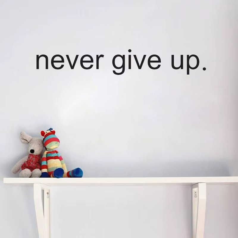 never give up.Inspirational vinyl Wall Sticker living room bedroom Home Decoration Decals English Proverbs Stickers wallpaper