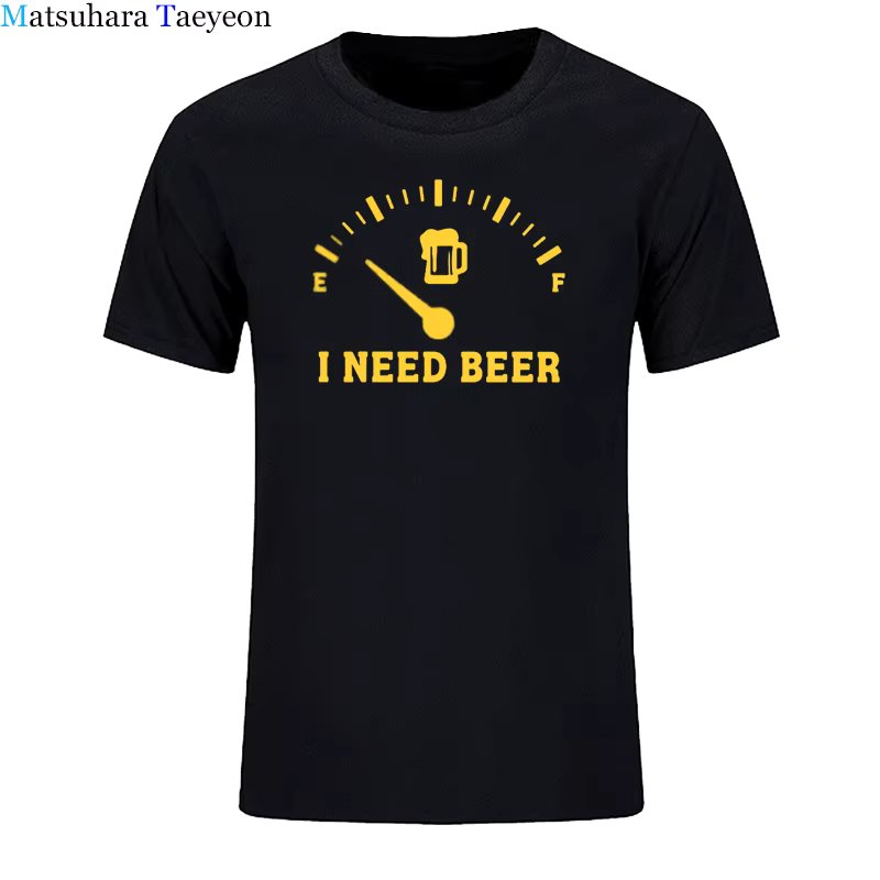 Fuel Gauge I Need Beer Shirt Full T Shirt Men 2020 Summer Fashion Round Neck Best Selling Male Natural Cotton T-Shirt Tops Tee