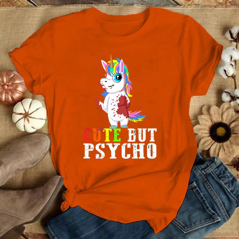 Unicorn Cute But Psycho T-Shirt Men Women T Shirt Cosplay Clothes Streetwear Tee Shirt Plus Size Tops