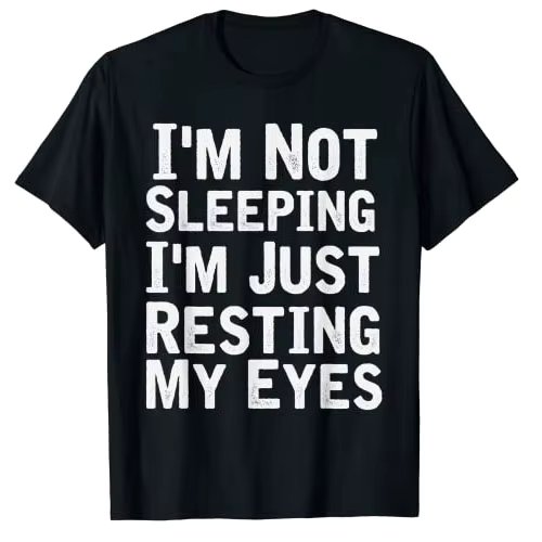 I'm Not Sleeping I'm Just Resting My Eyes Shirt Dad Joke T-Shirt Gifts Men's Fashion Funny Letter Print Sayings Graphic Tee Tops