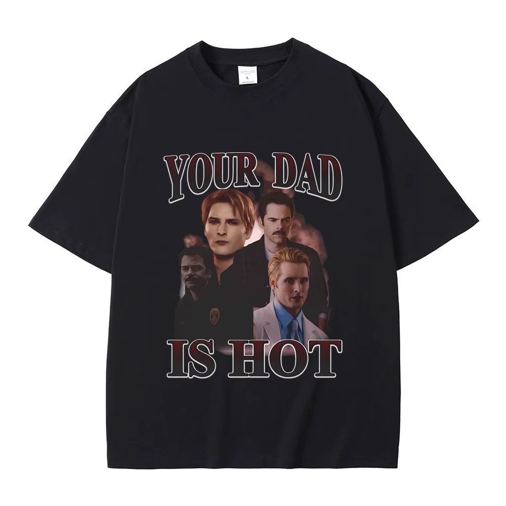Your Dad Is Hot Twilight Charlie and Carlisle Print Tshirt Men Women Fashion Classic Vintage T Shirts Male Casual Oversized Tees