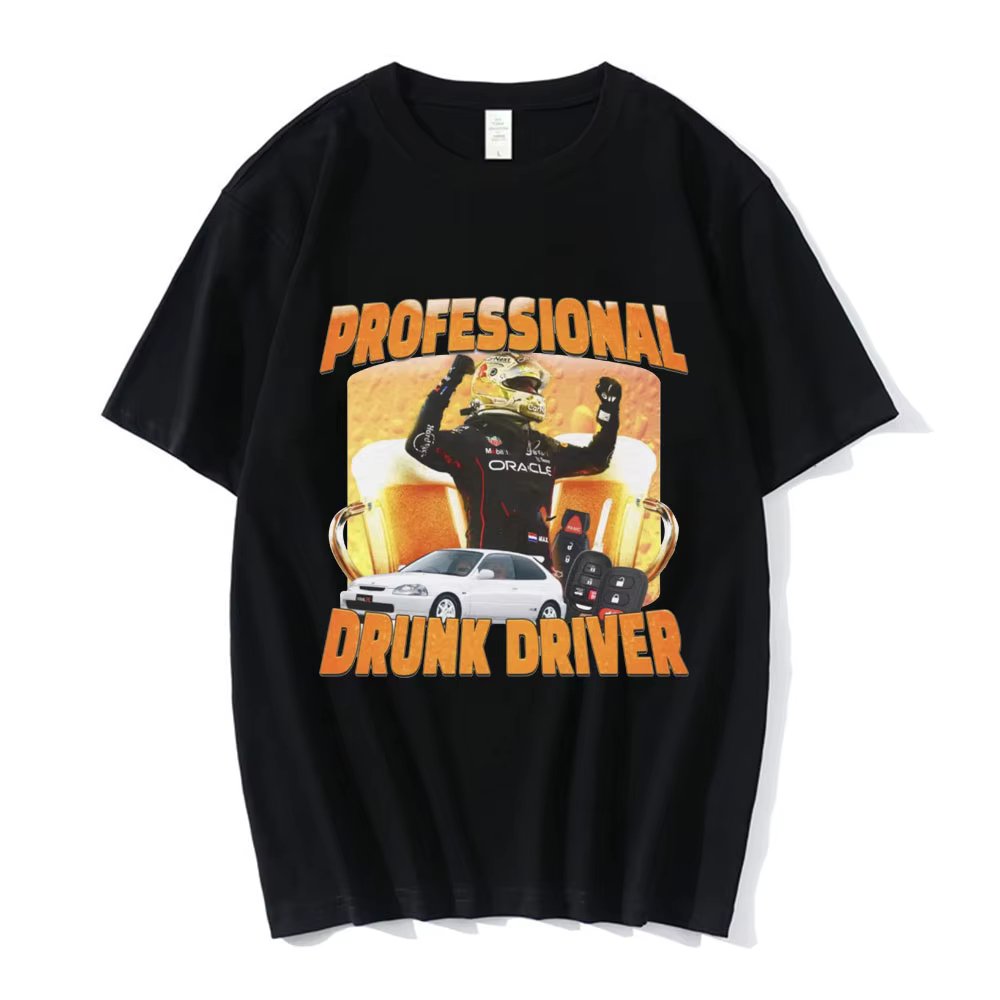 Professional Drunk Driver Funny T-Shirt Men's Women Fashion Vintage Short Sleeve T-shirts 100% Cotton Casual Oversized T Shirts