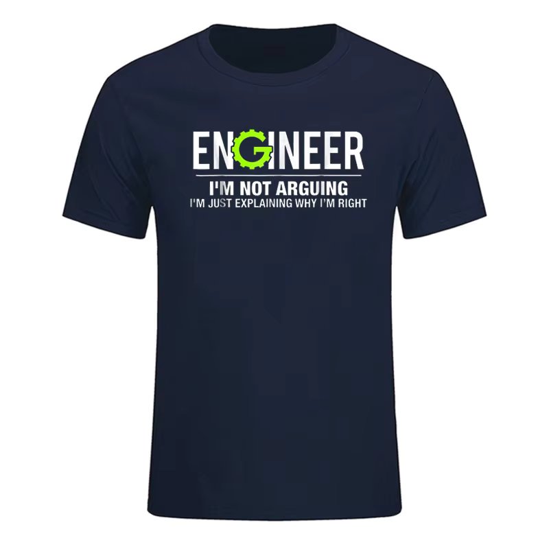 Engineer I'm Not Arguing Funny Engineering T-Shirt cotton tshirt men summer fashion Short Sleeve t-shirt euro size