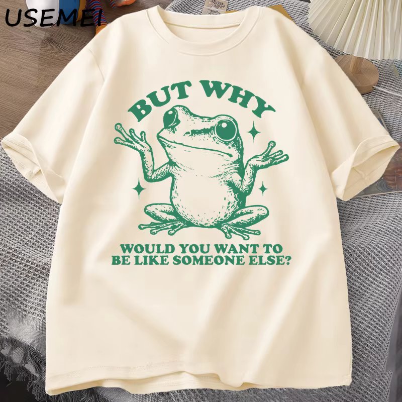 But Why Would You Want To Be Like Someone Else T-shirts Men Retro Funny Frog Graphic T Shirt Cotton Casual Short Sleeve Tees