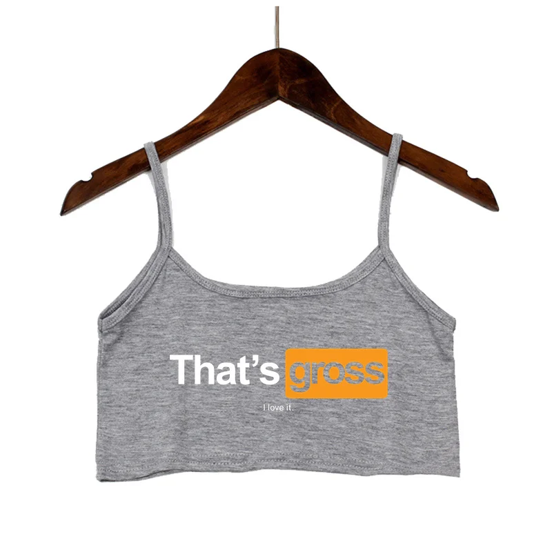 THAT'S GROSS I LOVE IT Funny Summer Women's Crop Top Sexy Elastic Cotton Camis Sleeveless Short Tank Top Bar Hot Tops for Women
