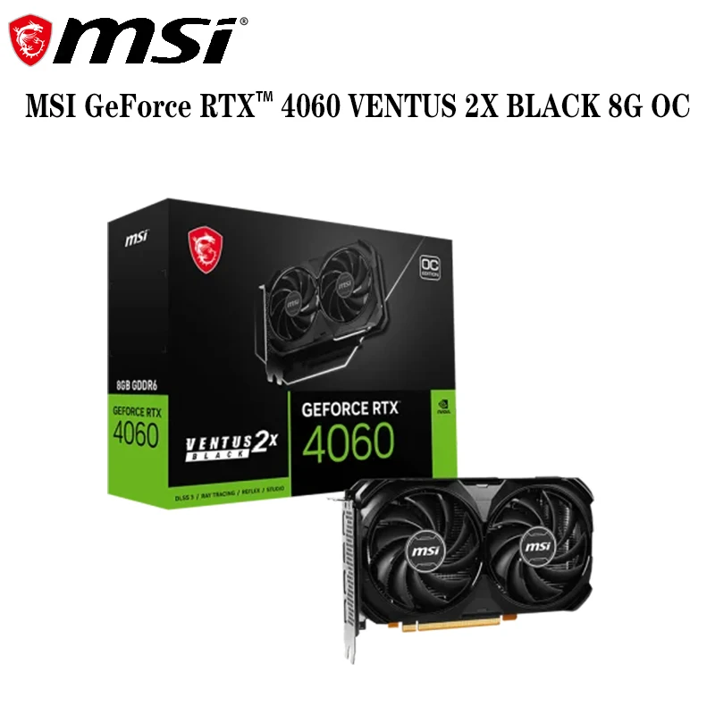 Original Msi GeForce RTX 4060 VENTUS 2X BLACK 8G OC Computer Graphics Card 550W Esports Game Dual Fan Graphics Card